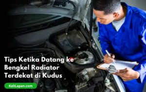 Tips Ketika Datang ke Bengkel Radiator Terdekat di Kudus