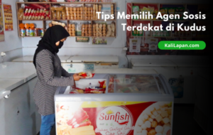 Tips Memilih Agen Sosis Terdekat di Kudus