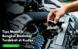 Tips Memilih Bengkel Radiator Terdekat di Kudus