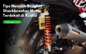 Tips Memilih Bengkel Shockbreaker Motor Terdekat di Kudus