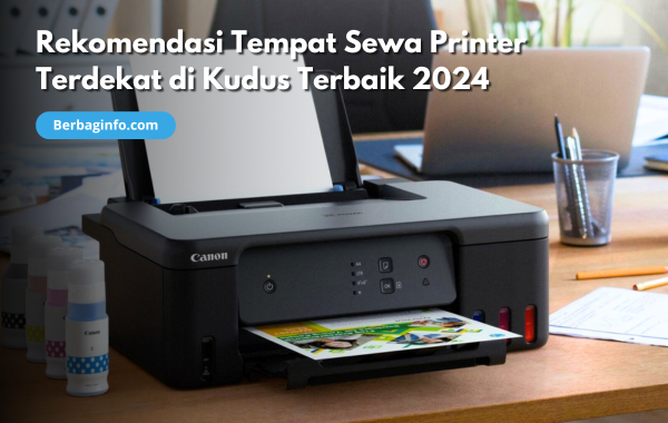 Rekomendasi Tempat Sewa Printer Terdekat di Kudus Terbaik 2024
