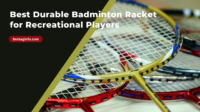 Best Durable Badminton Racket for Recreational Players