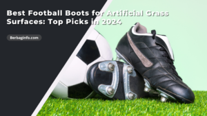 Best Football Boots for Artificial Grass Surfaces Top Picks in 2024