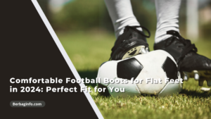 Comfortable Football Boots for Flat Feet in 2024 Perfect Fit for You