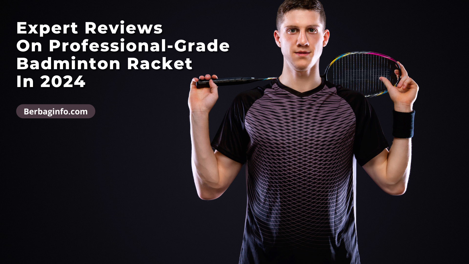 Expert Reviews On Professional-Grade Badminton Racket In 2024