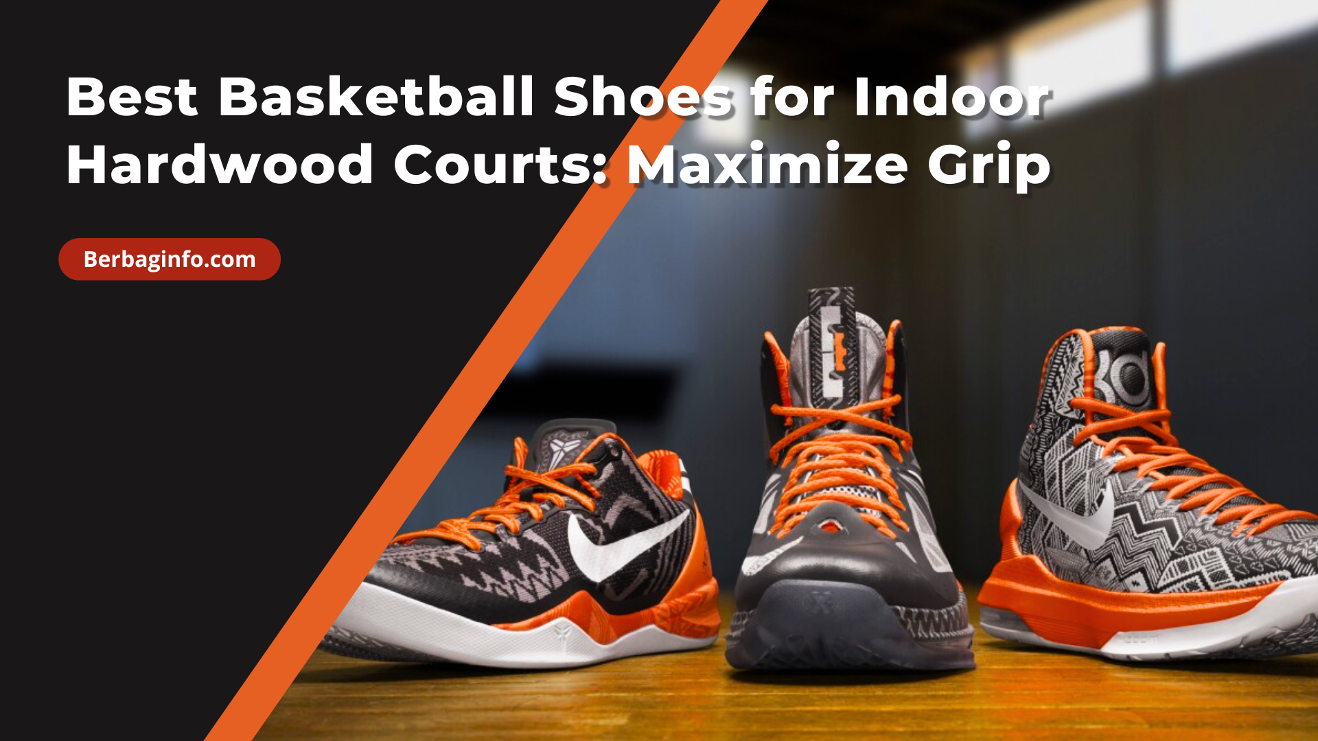 Best Basketball Shoes for Indoor Hardwood Courts Maximize Grip