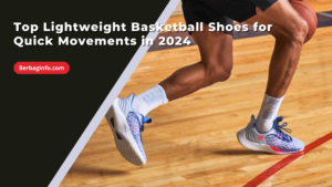 Top Lightweight Basketball Shoes for Quick Movements in 2024