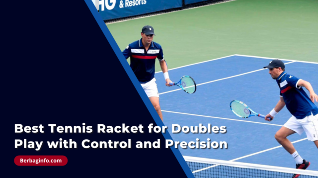 Best Tennis Racket for Doubles Play with Control and Precision