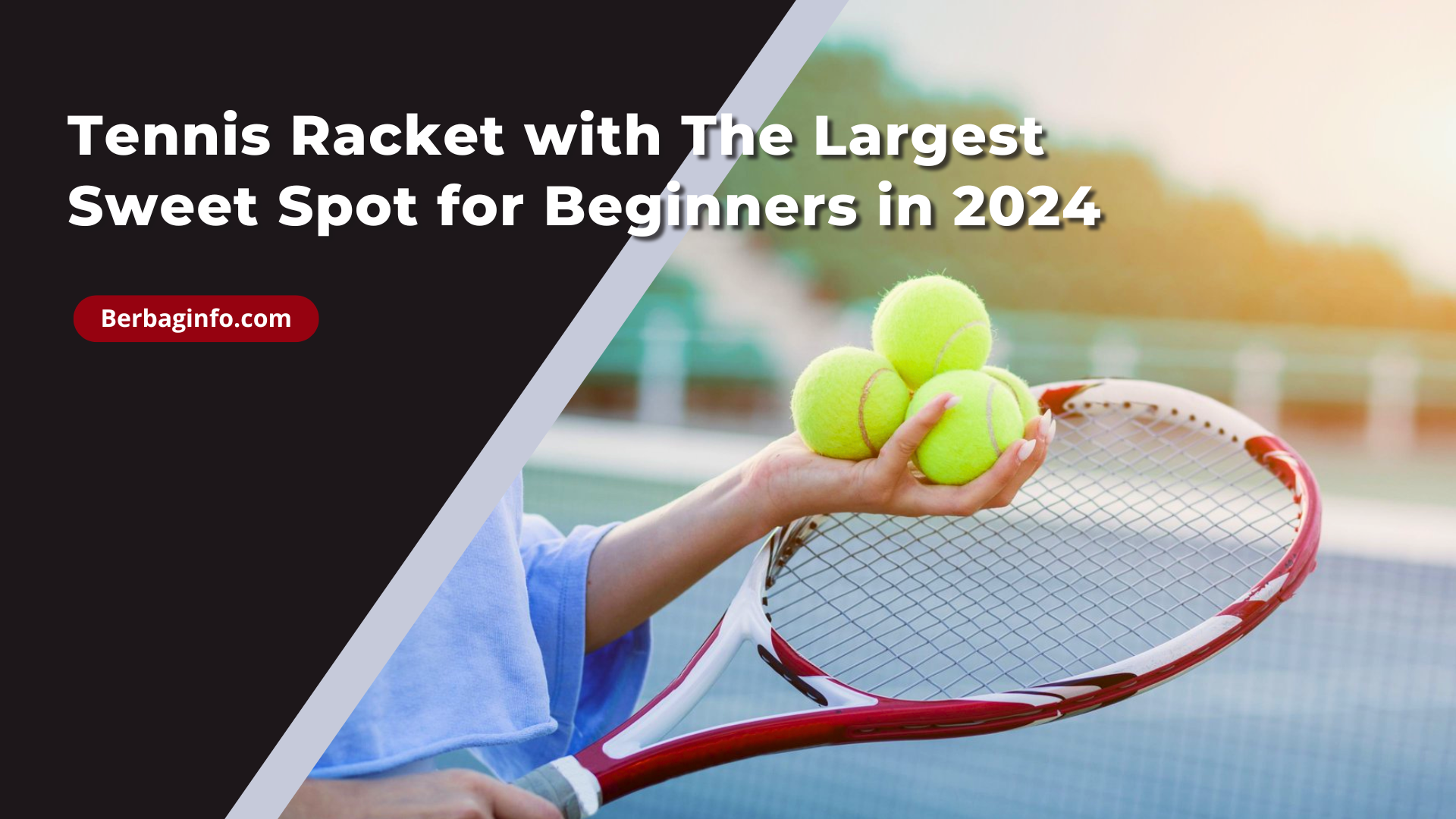 Tennis Racket with The Largest Sweet Spot for Beginners in 2024