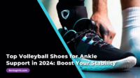 Top Volleyball Shoes for Ankle Support in 2024 Boost Your Stability