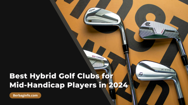 Best Hybrid Golf Clubs for Mid-Handicap Players in 2024