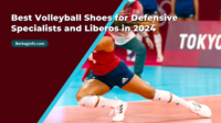 Best Volleyball Shoes for Defensive Specialists and Liberos in 2024