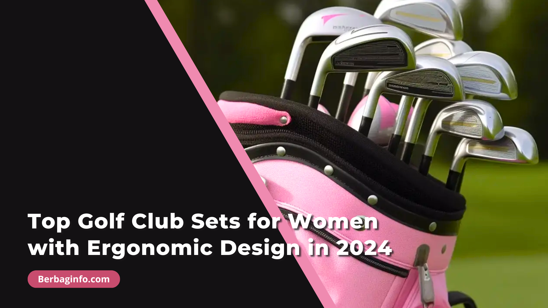 Top Golf Club Sets for Women with Ergonomic Design in 2024