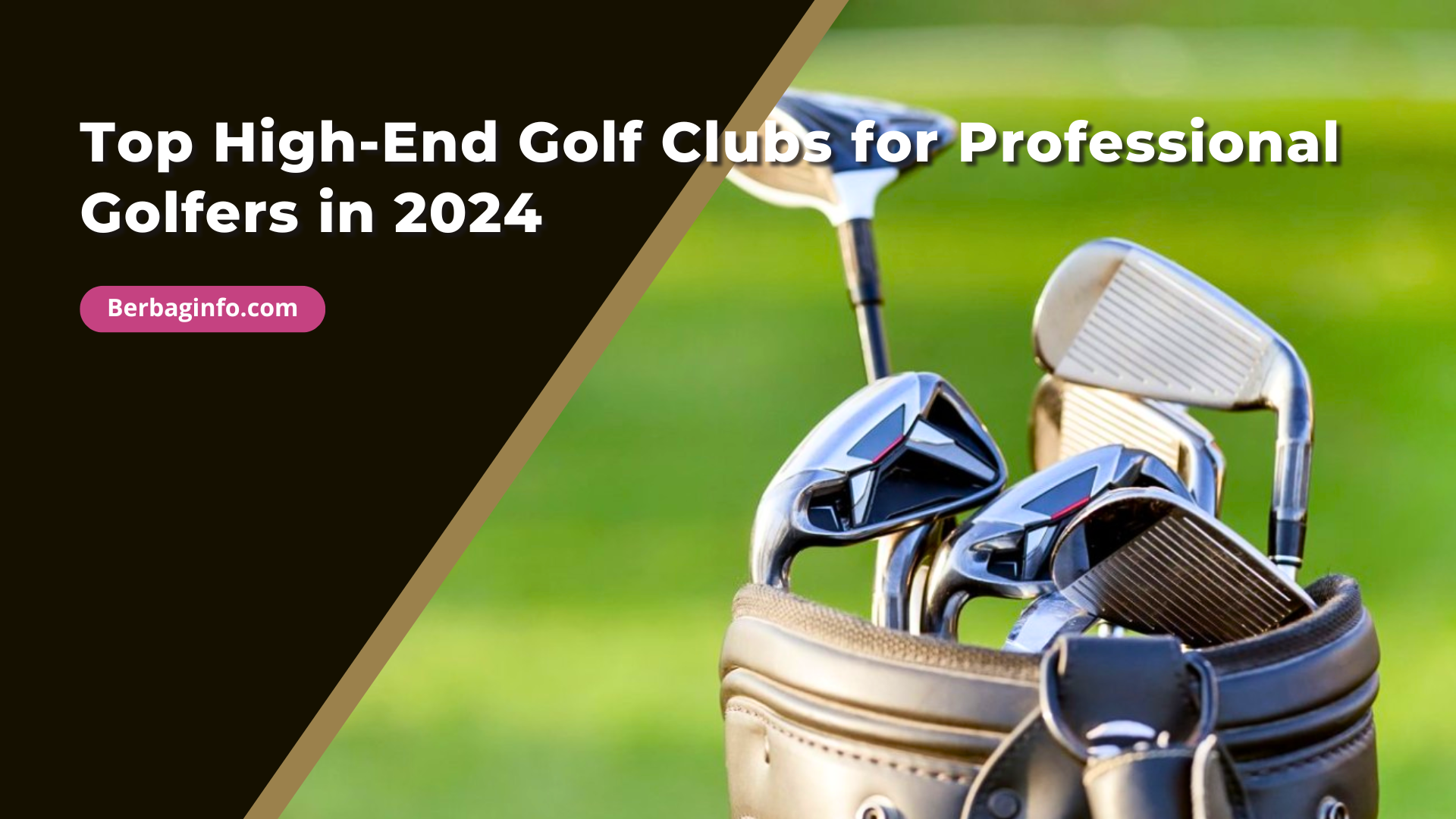 Top High-End Golf Clubs for Professional Golfers in 2024