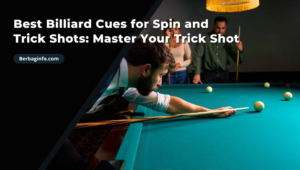 Best Billiard Cues for Spin and Trick Shots Master Your Trick Shot