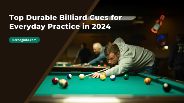 Top Durable Billiard Cues for Everyday Practice in 2024